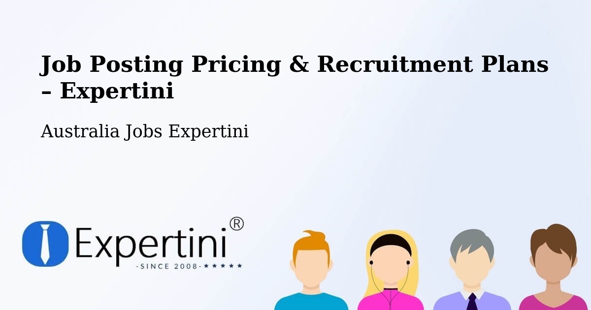 Job Posting Pricing & Recruitment Plans – Bangor - Bangor, Australia Jobs Expertini